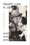 Boomgaard, Peter et all (editors) - Health care in Java. Past and present.