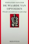 Savater, Fernando - De waarde van opvoeden. Filosofie van onderwijs en ouderschap