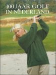 Lieve / Thomassen - 100 JAAR GOLF IN NEDERLAND - een uitgave ter gelegenheid van het 100 jarig bestaan van de Utrechtse Golfclub De Pan