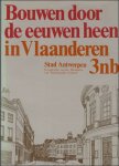 COLLECTIEF - BOUWEN DOOR DE EEUWEN HEEN IN VLAANDEREN. DEEL 3nb. Antwerpen