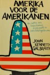 GALBRAITH, J.K. - Amerika voor de Amerikanen. Een satire over Amerikaanse diplomatie in ontwikkelingslanden. Vertaling van F.J. Franssen.