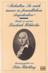 Härtling, Peter - Behalten Sie mich immer in freundlichem Angedenken. Briefe von und an Friedrich Hölderlin. Auswahl: Briefe von und an Friedrich Hölderlin