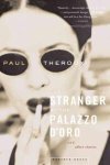 Paul Theroux - The Stranger At The Palazzo d'Oro