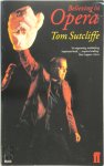 Tom Sutcliffe 43236 - Believing in Opera