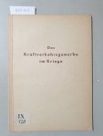 Presseabteilung der Reichsverkehrsgruppe Kraftfahrgewerbe (Hrsg.): - Das Kraftverkehrsgewerbe im Kriege.