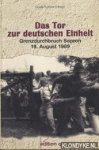 Kurucz, Gyula (Hrsg.) - Das Tor zur deutschen Einheit : Grenzdurchbruch Sopron, 19. August 1989