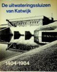 Collectief - De Uitwateringssluizen van Katwijk 1404-1984