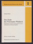 Gerhard Menk - Das Ende des Freistaates Waldeck Möglichkeiten und Grenzen kleinstaatlicher Existenz in Kaiserreich und Weimarer Republik