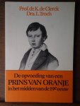 DE CLERCK K. Prof. Dr, TROCH L. Dra - De opvoeding van een prins van Oranje in het midden van de 19e eeuw