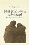 Begheyn s.j. , Paul - Niet vluchten in wintertijd. Bijdragen ter bemoediging. Begheyn s.j. , Paul - Niet vluchten in wintertijd. Bijdragen ter bemoediging.