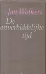 Wolkers (Oegstgeest, October 26, 1925 - Texel, October 19, 2007), Jan Hendrik - De onverbiddelijke tijd - Brieven aan Sjoerd - Wolkers' laatste roman. Vormgeving Jan Vermeulen en Marlous Bervoets.