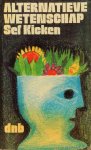 KICKEN, S. - Alternatieve wetenschap. Op het spoor van nieuwe paradigma's.