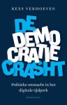Kees Verhoeven - De democratie crasht Politieke onmacht in het digitale tijdperk