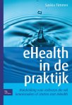 Saskia Timmer - eHealth in de praktijk Handreiking voor iedereen die wil kennismaken of starten met eHealth