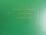 Engels, Michel. - Dessins Pittoresques de Luxembourg.