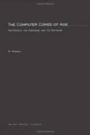 Moreau, Rene - Computer Comes of Age: The People, the Hardware and the Software (MIT Press series in the history of computing).