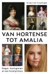 Arnout van Cruyningen - Van Hortense tot Amalia