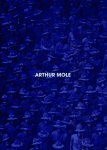 MOLE, Arthur - Arthur Mole - Living photographs. [Text by Louis Kaplan]. - [New].