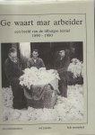 Commandeur, Jan, Jacobs, Cor, Westerhof, Bob - Tilburg: ge waart mar arbeider, een beeld van de tilburgse textiel 1890 - 1980
