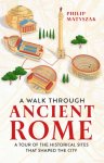 Dr Philip Matyszak - Walk Through Ancient Rome