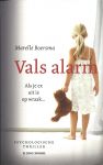 Boersma, Marelle - Vals alarm - psychologische thriller (`Als je ex uit is op wraak ...)