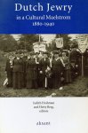 Judith Frishman - Dutch Jewry in a Cultural Maelstrom 1880-1940 Judith Frishman - Dutch Jewry in a Cultural Maelstrom 1880-1940