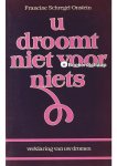 Francine Schregel-Onstein - U droomt niet voor niets Francine Schregel-Onstein - U droomt niet voor niets