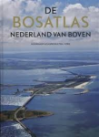  - De Bosatlas. Nederland van boven.