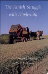 Donald B. Kraybill, Marc Alan Olshan - The Amish Struggle with Modernity