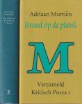 Morriën, Adriaan - Brood op de plank. Verzameld kritisch proza [2 dln.]