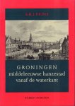 Prins, A.H.J. - Groningen (Middeleeuwse hanzestad vanaf de waterkant), 184 pag. hardcover + stofomslag, zeer goede staat