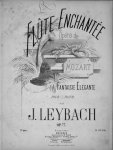 Leybach Joseph: - La Flûte enchantée. Opéra de Mozart. Fantaisie élégant pour le piano. Op. 77
