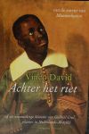 David, Vinco - Achter het riet / of de waarachtige historie van Gabriel Crul, planter in Nederlands-Brazilie