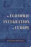 Richard Pomfret - The Economic Integration of Europe