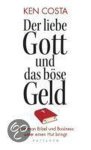 Ken Costa - Der liebe Gott und das böse Geld