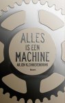 Arjen Kleinherenbrink - Alles is een machine