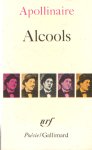 Apollinaire, Guillaume - Alcools. Suivi de Le Bestiaire et de Vitam impendere amori