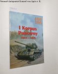 Ledwoch, Janusz: - I Korpus Pancerny 1944-1945 :