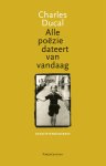 Charles Ducal - Alle poëzie dateert van vandaag Gedichtendagessay 2010