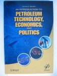 Speight, James G. - An Introduction to Petroleum Technology, economics and politics