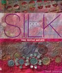 Lawrence, Sarah - Silk Paper For Textile Artists