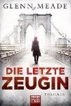 Meade, Glenn - Die letzte Zeugin