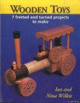 Wilkie, Ian & Nina Wilkie - Wooden Toys. 7 fretted and turned projects to make