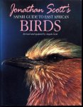 Jonathan Scott, Angela Scott - Jonathan Scott s safari guide to East African birds