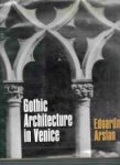 Arslan, Edoarda - Gothic architecture in Venice