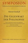 ROMBACH, H. - Die Gegenwart der Philosophie. Eine Geschichtsphilosophische und philosophiegeschichtliche Studie über den Stand des philosophischen Fragens.