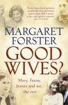 Margaret Forster - Good Wives