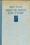 Spong, Berit - Eerst de hoeve dan 't hart