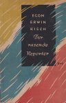 Kisch, Egon Erwin - Der rasende Reporter