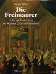 VALMY, Marcel - Die Freimaurer. Arbeit am Rauhen Stein. Mit Hammer, Zirkel und Winkelmaß.